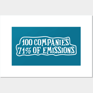 100 Companies 71% of Global Emissions Environmental action Posters and Art